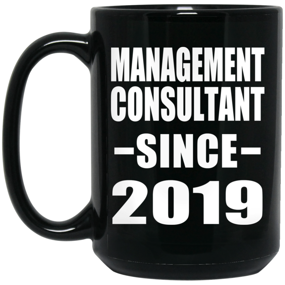 Management Consultant Since 2019 - 15oz Coffee Mug Black