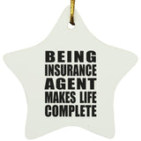 Being Insurance Agent Makes Life Complete - Star Ornament