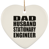 Dad Husband Stationary Engineer - Heart Ornament
