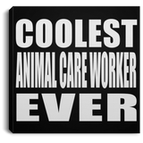 Coolest Animal Care Worker Ever - Canvas Square