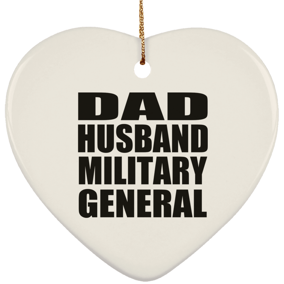 Dad Husband Military General - Heart Ornament