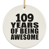 109th Birthday 109 Years Of Being Awesome - Circle Ornament