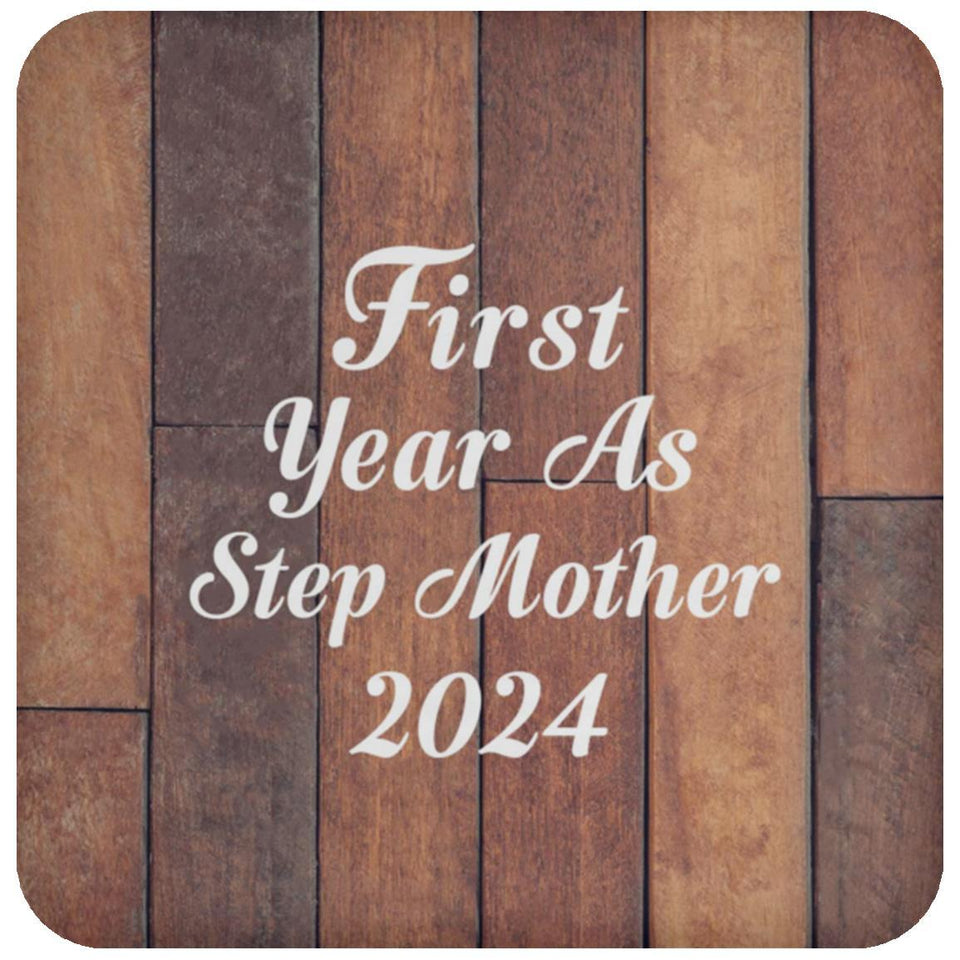 First Year As Step Mother 2024 - Drink Coaster E