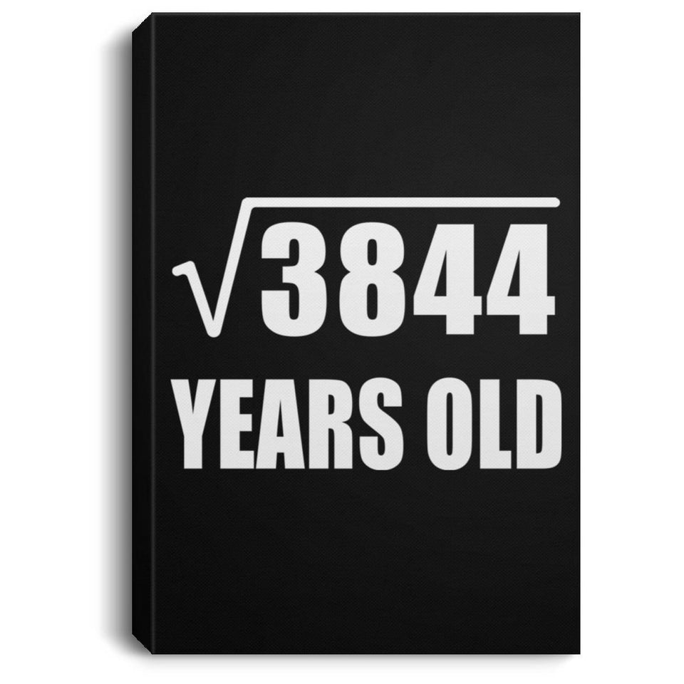 62nd Birthday Square Root of 3844 Years Old - Canvas Portrait