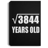 62nd Birthday Square Root of 3844 Years Old - Canvas Portrait