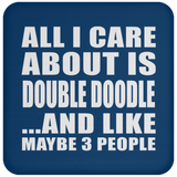 All I Care About Is Double Doodle - Drink Coaster