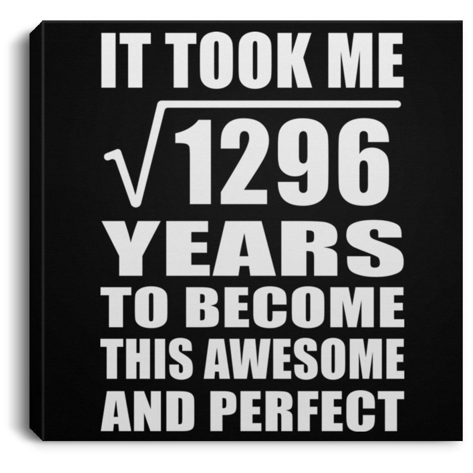 36th Birthday Took Square Root of 1296 Years To Awesome - Canvas Square
