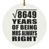 93rd Anniversary Square Root of 8649 Years Mrs Always Right - Circle Ornament