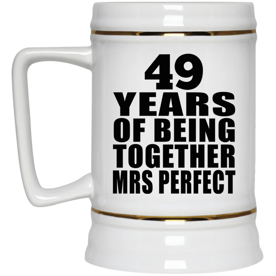 49th Anniversary 49 Years Of Being Mrs Perfect - Beer Stein