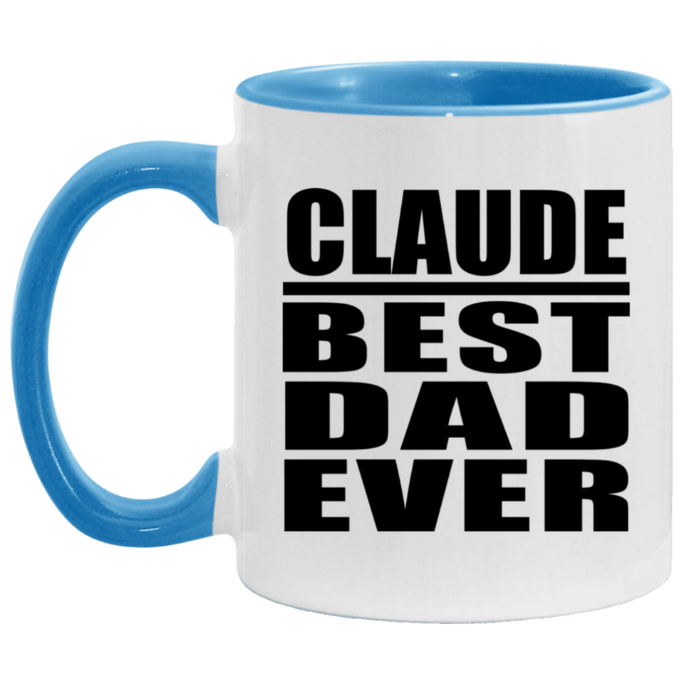 Claude Best Dad Ever - 11oz Accent Mug Blue