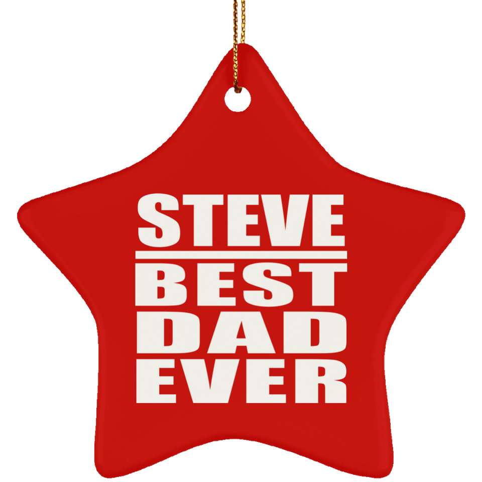 Steve Best Dad Ever - Star Ornament
