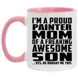 Proud Painter Mom Of Awesome Son - 11oz Accent Mug Pink