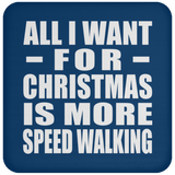 All I Want For Christmas Is More Speed Walking - Coaster