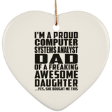 Proud Computer Systems Analyst Dad Of Awesome Daughter - Heart Ornament
