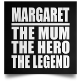 Margaret The Mum The Hero The Legend - Poster Square