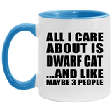 All I Care About Is Dwarf Cat - 11oz Accent Mug Blue
