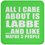 All I Care About Is Labbe - Drink Coaster