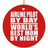 Airline Pilot By Day World's Best Mom By Night - Circle Ornament