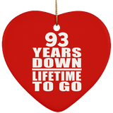 93rd Anniversary 93 Years Down Lifetime To Go - Heart Ornament