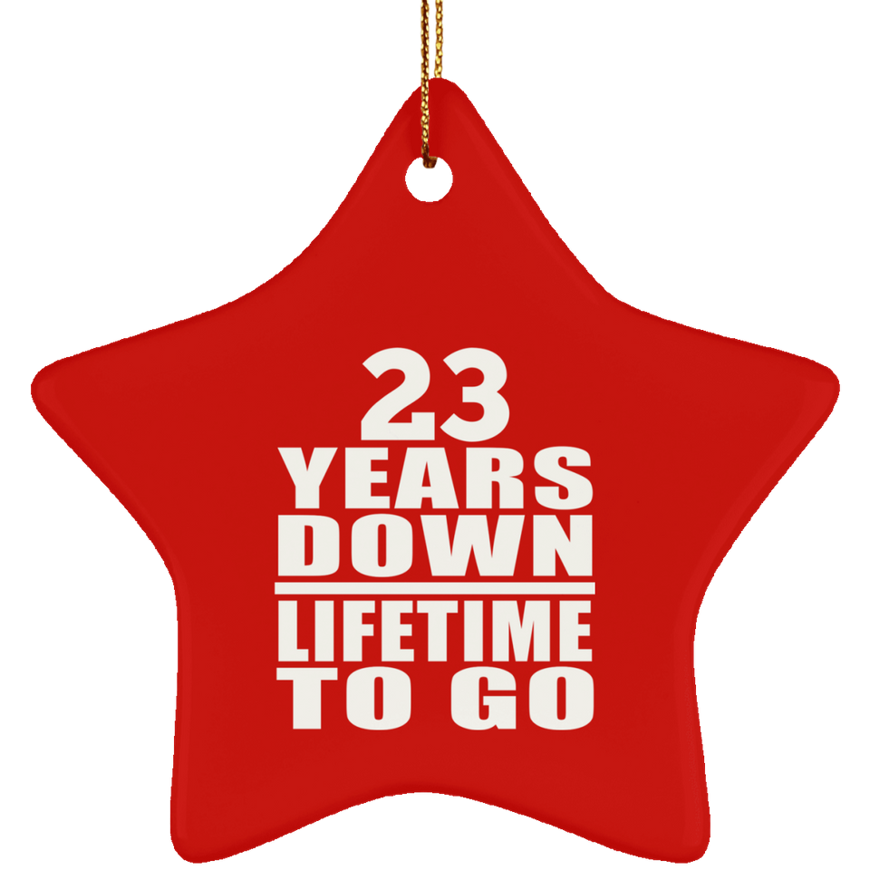 23rd Anniversary 23 Years Down Lifetime To Go - Star Ornament