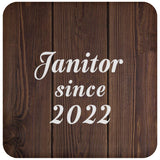 Janitor Since 2022 - Drink Coaster D