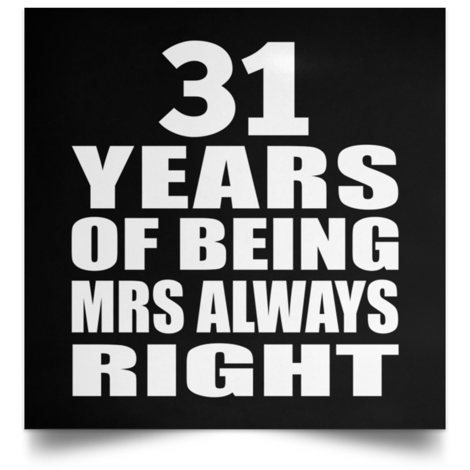 31st Anniversary 31 Years of Being Mrs Always Right - Poster Square