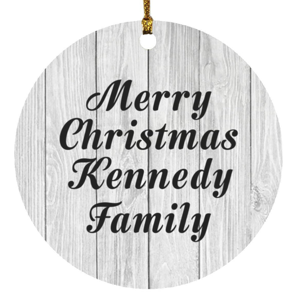 Merry Christmas Kennedy Family - Circle Ornament F