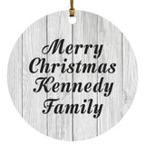 Merry Christmas Kennedy Family - Circle Ornament F