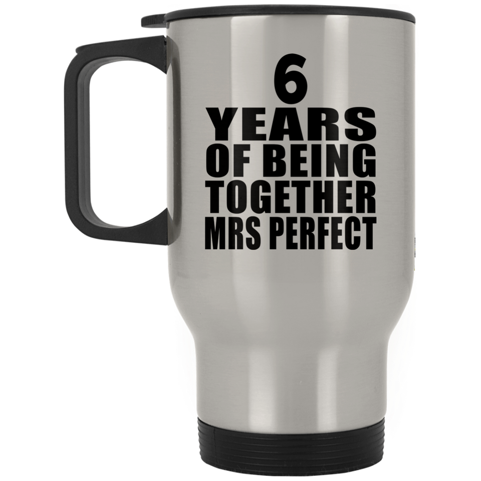 6th Anniversary 6 Years Of Being Mrs Perfect - Silver Travel Mug