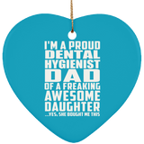 Proud Dental Hygienist Dad Of Awesome Daughter - Heart Ornament