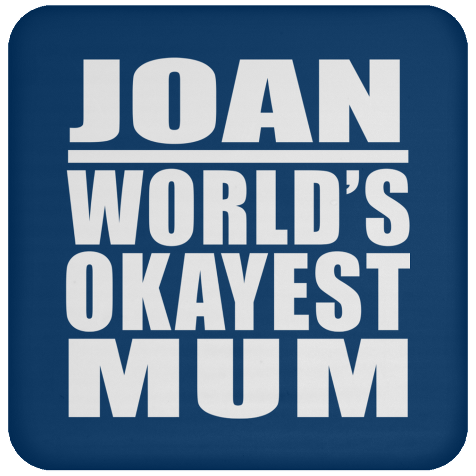 Joan World's Okayest Mum - Drink Coaster