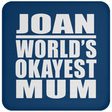Joan World's Okayest Mum - Drink Coaster
