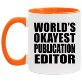 World's Okayest Publication Editor - 11oz Accent Mug Orange