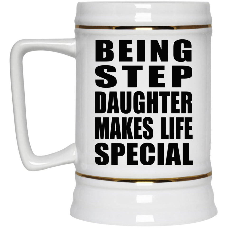 Being Step Daughter Makes Life Special - Beer Stein