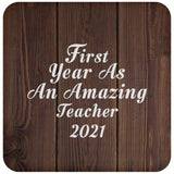 First Year As An Amazing Teacher 2021 - Drink Coaster D