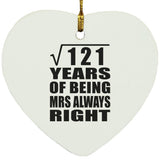 11th Anniversary Square Root of 121 Years Mrs Always Right - Heart Ornament