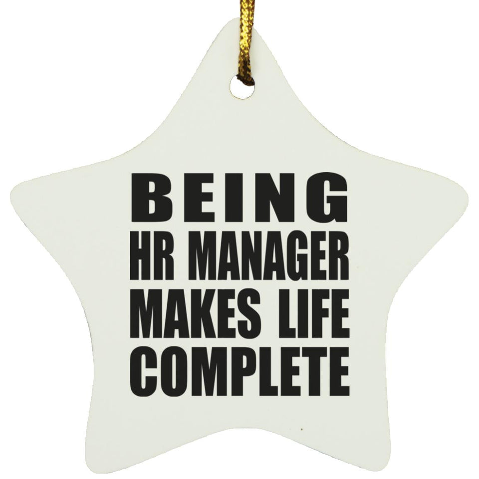 Being HR Manager Makes Life Complete - Star Ornament