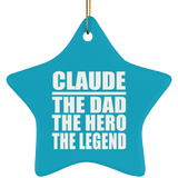 Claude The Dad The Hero The Legend - Star Ornament