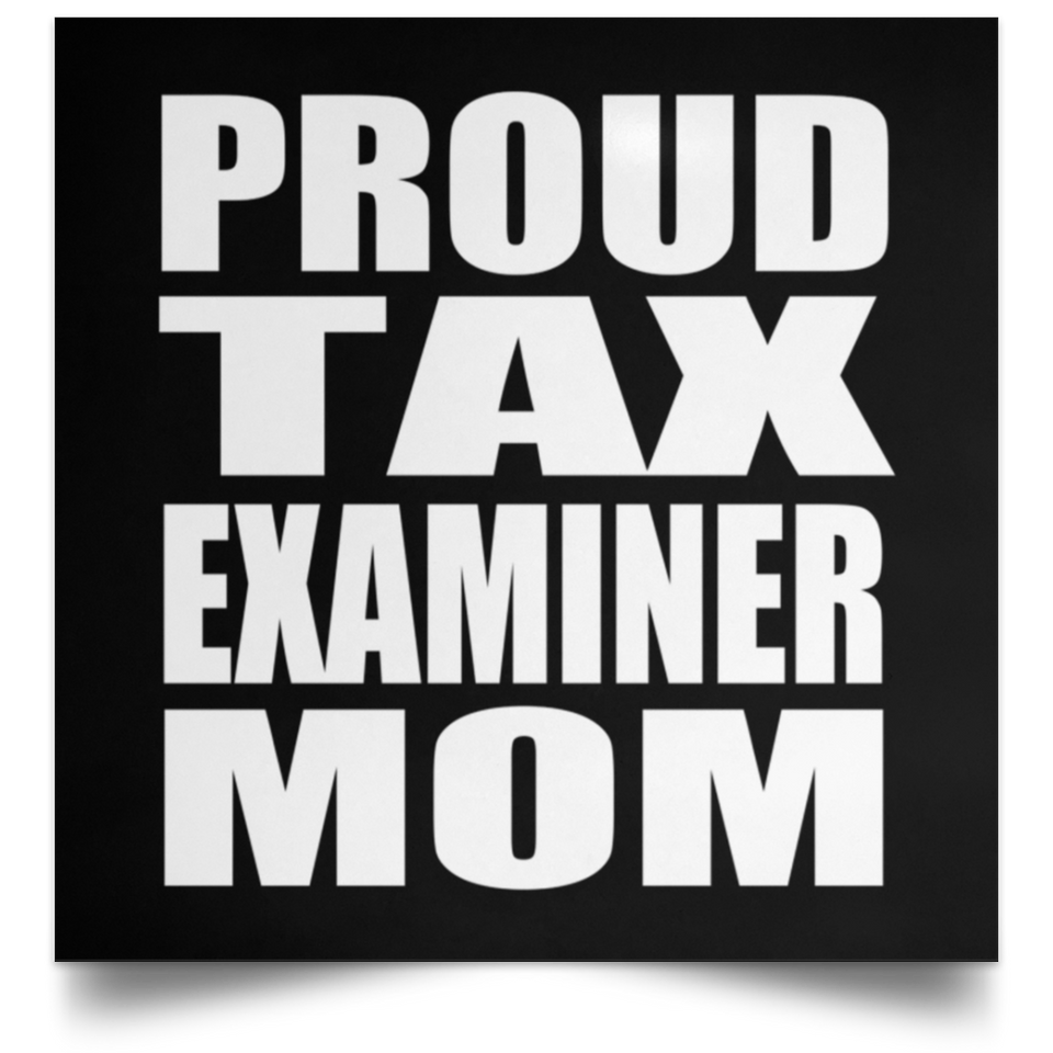 Proud Tax Examiner Mom - Poster Square