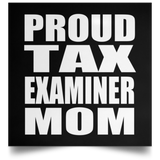 Proud Tax Examiner Mom - Poster Square