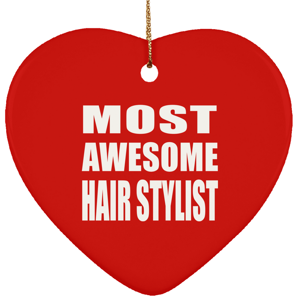 Most Awesome Hair Stylist - Heart Ornament