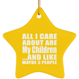 All I Care About Is My Children - Star Ornament
