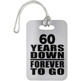 60th Anniversary 60 Years Down Forever to Go - Luggage Bag Tag
