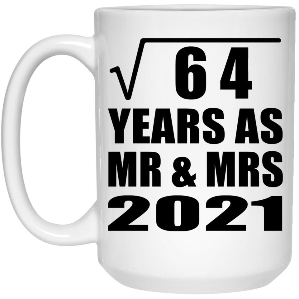8th Anniversary Square Root of 64 Years As Mr & Mrs 2021 - 15oz Coffee Mug