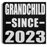 Grandchild Since 2023 - Canvas Square