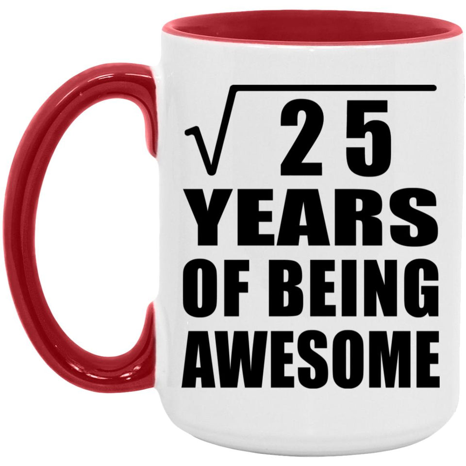 5th Birthday Square Root of 25 Years of Being Awesome - 15oz Accent Mug Red