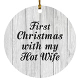 First Christmas With My Hot Wife - Circle Ornament F