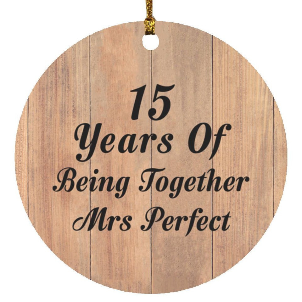 15th Anniversary 15 Years Of Being Mrs Perfect - Circle Ornament C