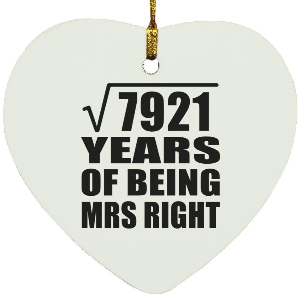 89th Anniversary Square Root of 7921 Years of Being Mrs Right - Heart Ornament
