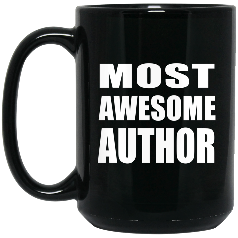 Most Awesome Author - 15 Oz Coffee Mug Black